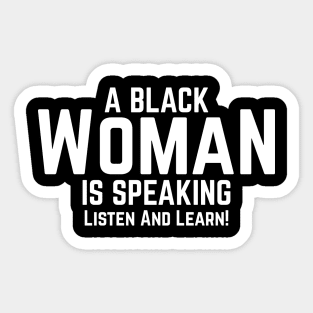 A Black Woman Is Speaking Listen And Learn! v4 Sticker